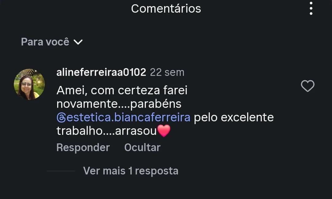 Comentário no Instagram de Aline: "Amei, com certeza farei novamente. Parabéns @estetica.biancaferreira pelo excelente trabalho... arrasou".