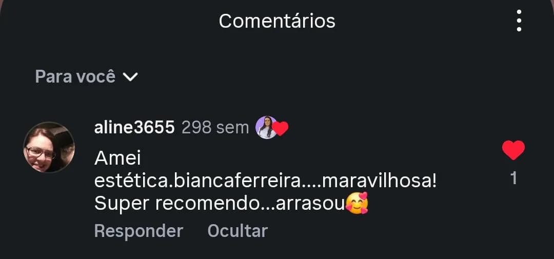 Comentário no Instagram de Aline: "Amei estética.biancaferreira....maravilhosa! Super recomendo...arrasou".