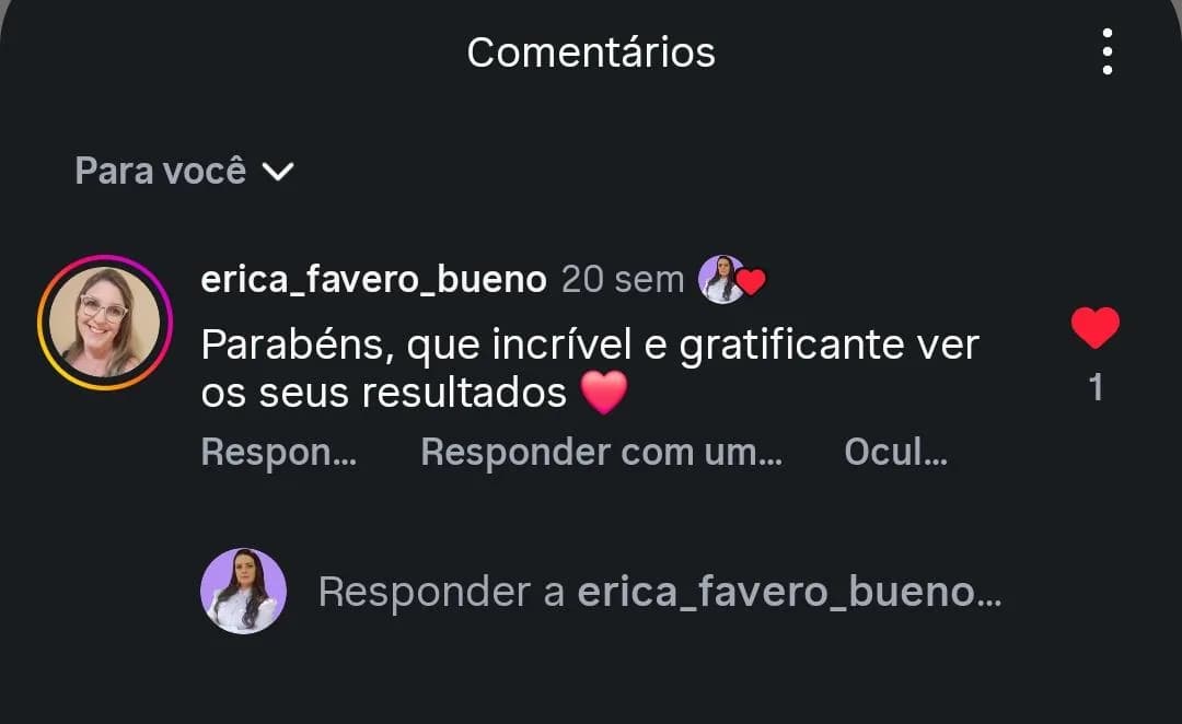 Comentário no Instagram de Érica: "Parabéns, que incrível e gratificante ver os seus resultados".