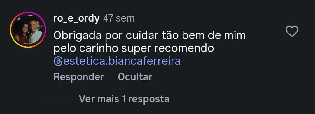 Comentário no Instagram de Rosângela: "Obrigada por cuidar tão bem de mim pelo carinho super recomendo @estetica.biancaferreira".